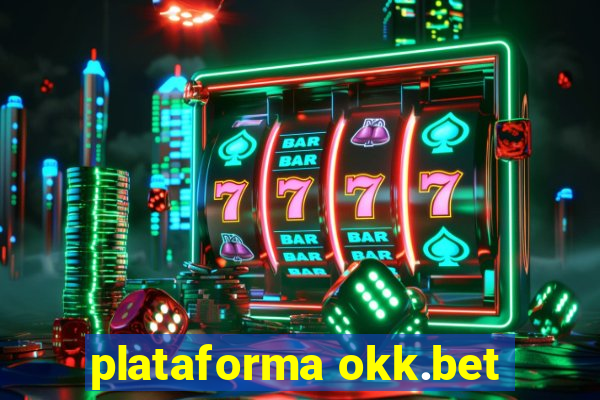 plataforma okk.bet